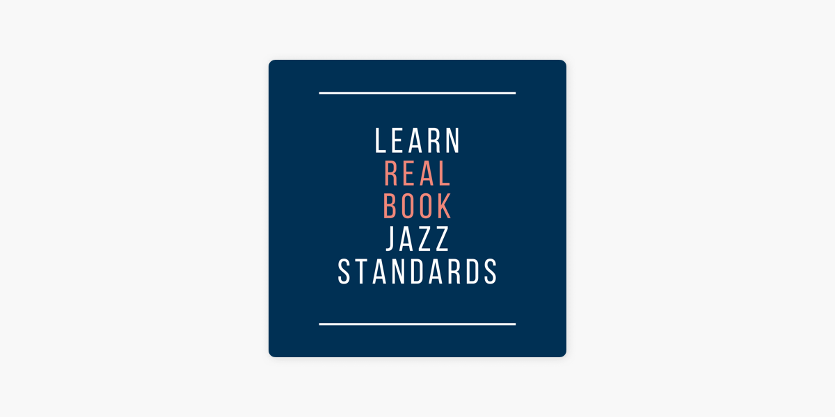‎Learn Real Book jazz standards on Apple Podcasts