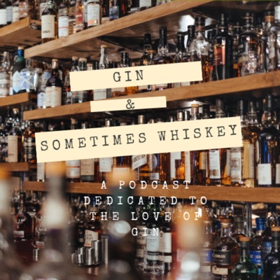 Gin and Sometimes Whiskey
