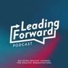 Leading Forward: Building Healthy Leaders for Healthy Organizations artwork