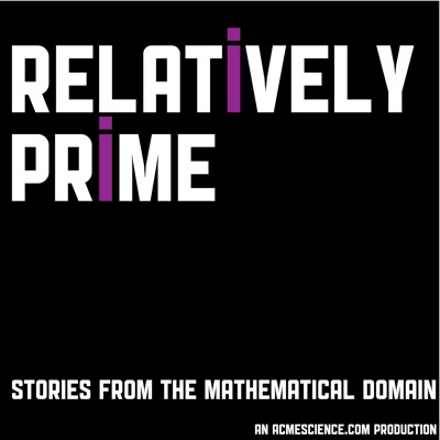 Relatively Prime: Stories from the Mathematical Domain:ACMEScience