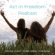 Act in Freedom - Podcast