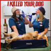 I Killed Your Dog Podcast - Velina Taskov