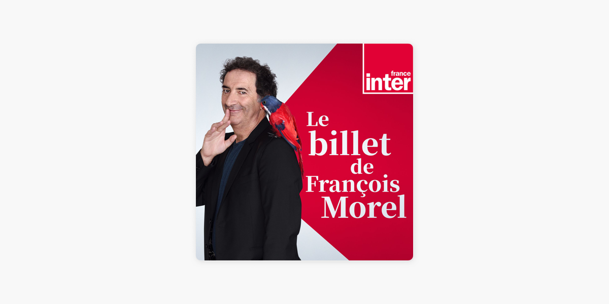 Le Billet de François Morel on Apple Podcasts