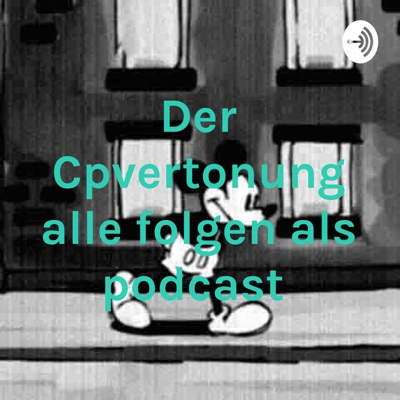 Der Cpvertonung alle folgen als podcast