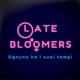 Late Bloomers