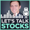 Let's Talk Stocks with Sasha Evdakov - Improve Your Trading & Investing in the Stock Market - Sasha Evdakov