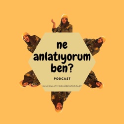 Ne Anlatıyorum Ben?