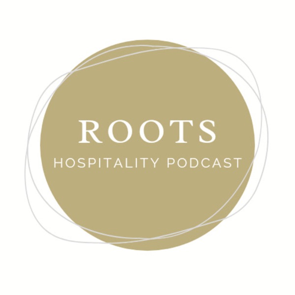 Roots - A Hospitality Podcast