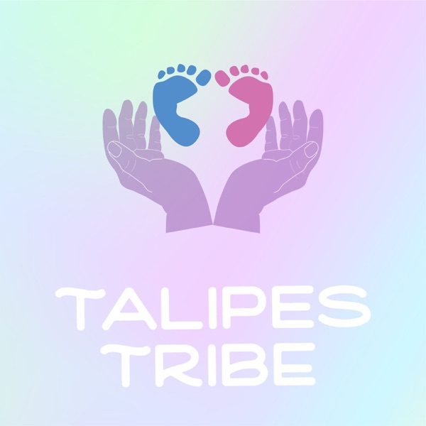 Talipes Tribe: The Podcast for the Clubfoot Community Artwork