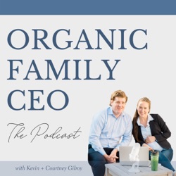 The OrganicFamilyCEO Podcast