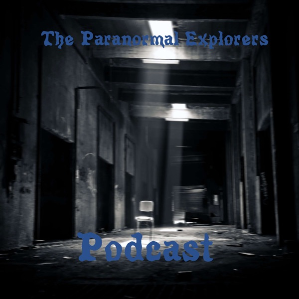 Paranormal Explorers Podcast Artwork