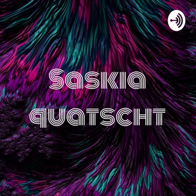 Saskia quatscht - der Querdenker Podcast