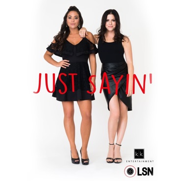 Just Sayin Podcast Just Sayin Podcast