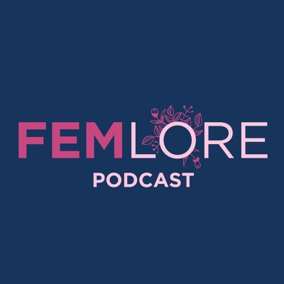 Femlore Podcast (formally Feminist Folklore) Femlore Podcast (formally Feminist Folklore)