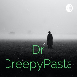 Dr CreepyPasta