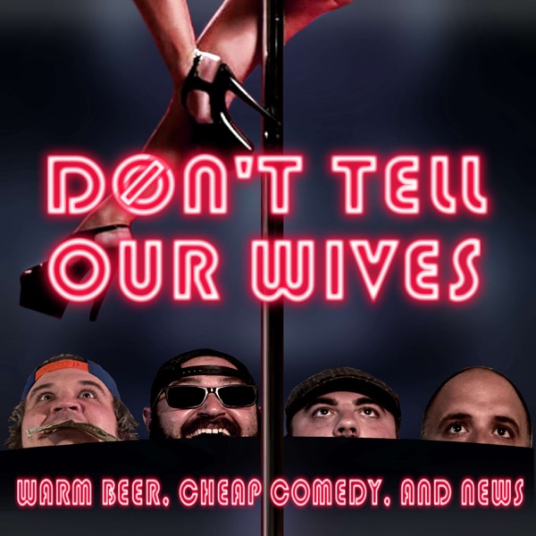 Don't Tell Our Wives: Warm Beer, Cheap Comedy, and News Artwork