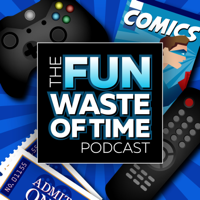 The Fun Waste of Time podcast