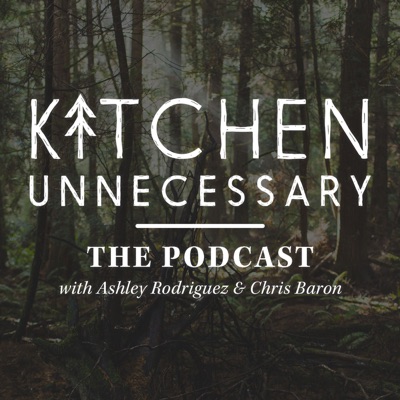 Kitchen Unnecessary Podcast Kitchen Unnecessary Podcast