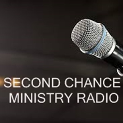 SECOND CHANCE MINISTRY RADIO