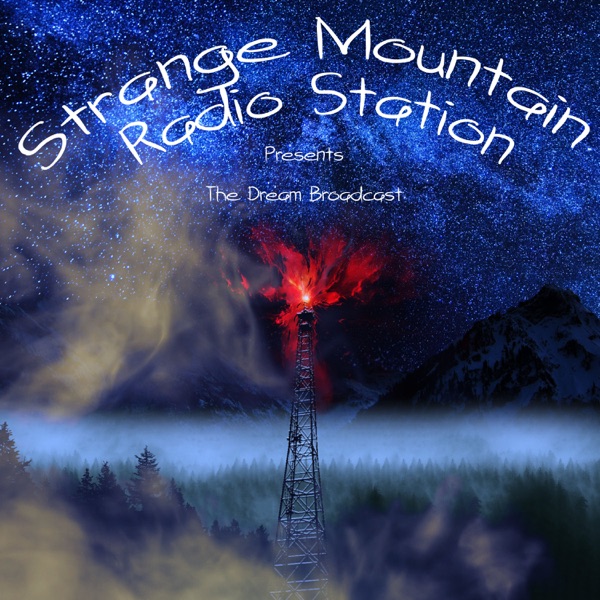 Strange Mountain Radio Station's Dream Broadcast