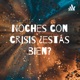 Noches con crisis ¿estás bien?