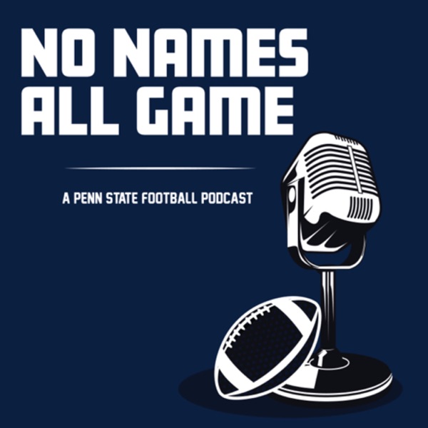 No Names All Game: A Penn State Football Podcast