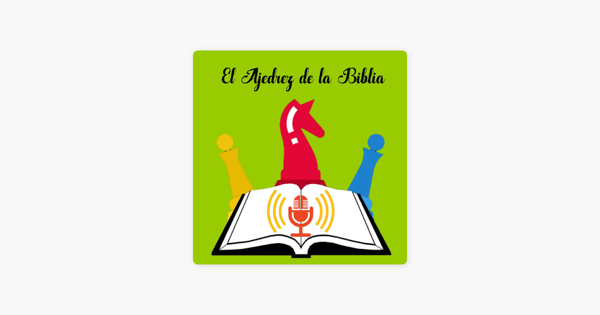 El Ajedrez De La Biblia on Apple Podcasts