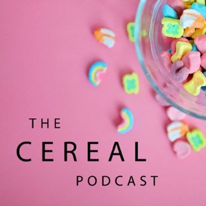 The Cereal Podcast