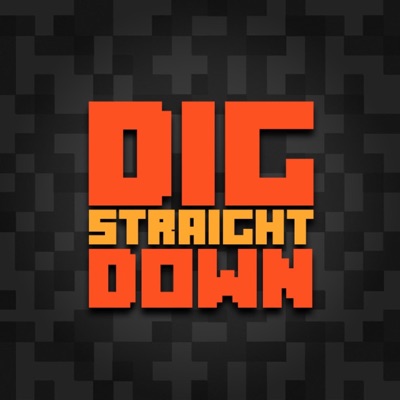 Dig Straight Down - A Minecraft Podcast:RebelJC