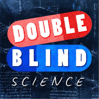 Double Blind Science podcast