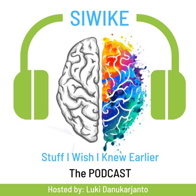 SIWIKE “Stuff I Wish I Knew Earlier”: the podcast