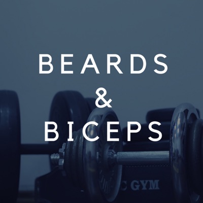 Beards & Biceps