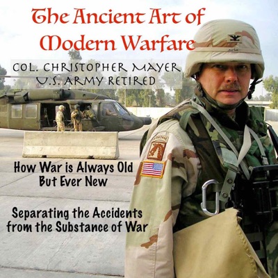 The Ancient Art of Modern Warfare:Chris Mayer National Security and Strategy Consultant
