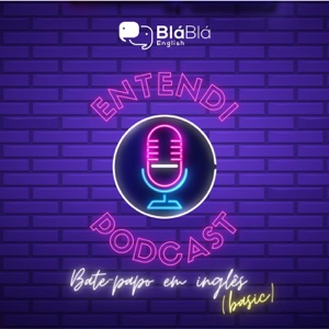 Entendi - Bate papo em inglês (basic) - Podcasts-Online.org