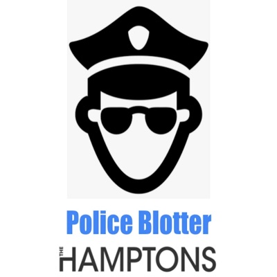 Police Blotter - Hamptons