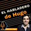 El Habladero de Hugo - Hugo Pereira Chamorro