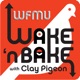 Wake and Bake Podcast with Clay Pigeon | WFMU