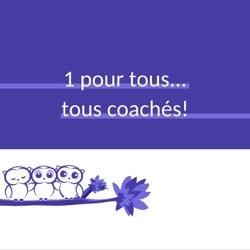 1 pour tous... tous coachés