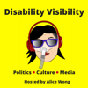 Disability Visibility - Alice Wong: Disability Activist, Media Maker, Consultant