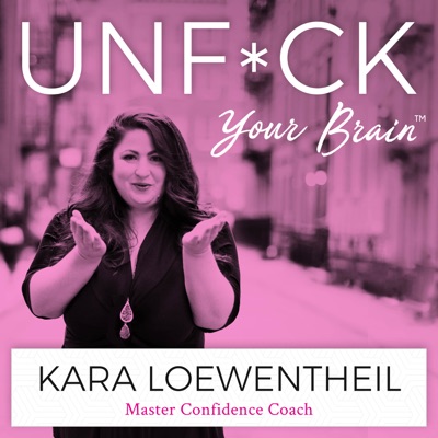 UnF*ck Your Brain:Kara Loewentheil