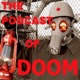 ThePodcastofDoom's podcast