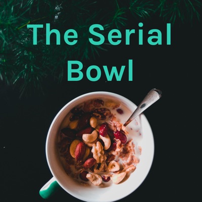 The Serial Bowl