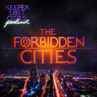 The Forbidden Cities Podcast: A Keeper of the Lost Cities Podcast The Forbidden Cities Podcast: A Keeper of the Lost Cities Podcast
