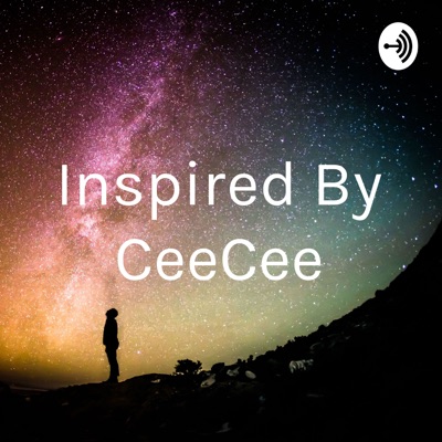 Inspired By Cee Cee:Inspired By CeeCee