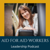 Aid for Aid Workers Leadership Podcast - Torrey Peace
