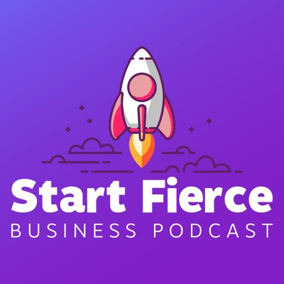 Start Fierce Business Podcast - Archives