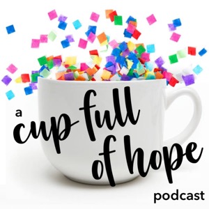 A Cup Full of Hope Podcast