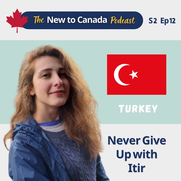 Never give up on your Canadian dream | Itir from Turkey photo