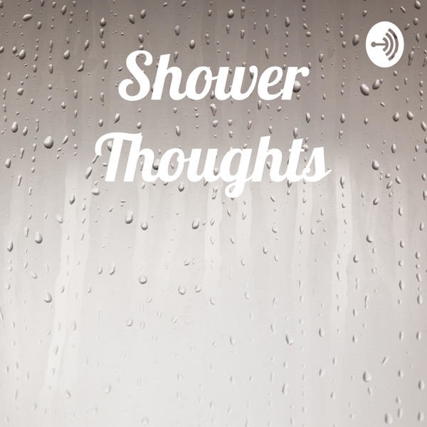 Shower Thoughts