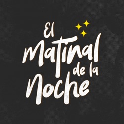 El Matinal de la Noche